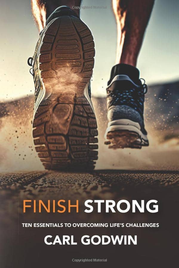 Finish Strong: Ten Essentials to Overcoming Life’s Challenges - Make It ...